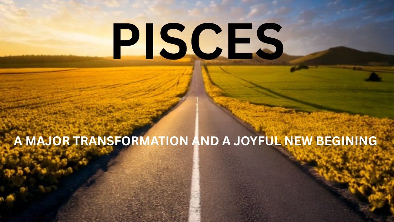✨ ♓️ PISCES: A MAJOR TRANSITION & JOYFUL NEW BEGINNINGS! 🌟💰 ✨