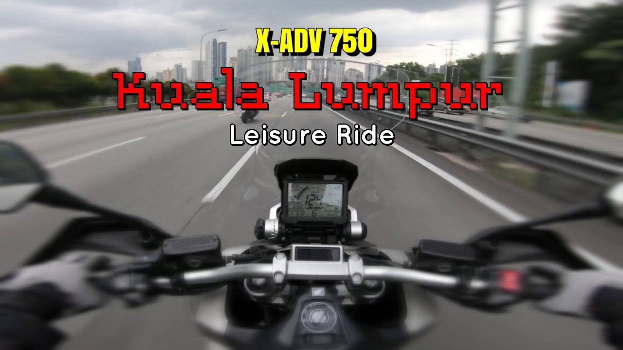 Honda X-ADV 750 | Ride to Kuala Lumpur | Mini TTS X-ADV Owner