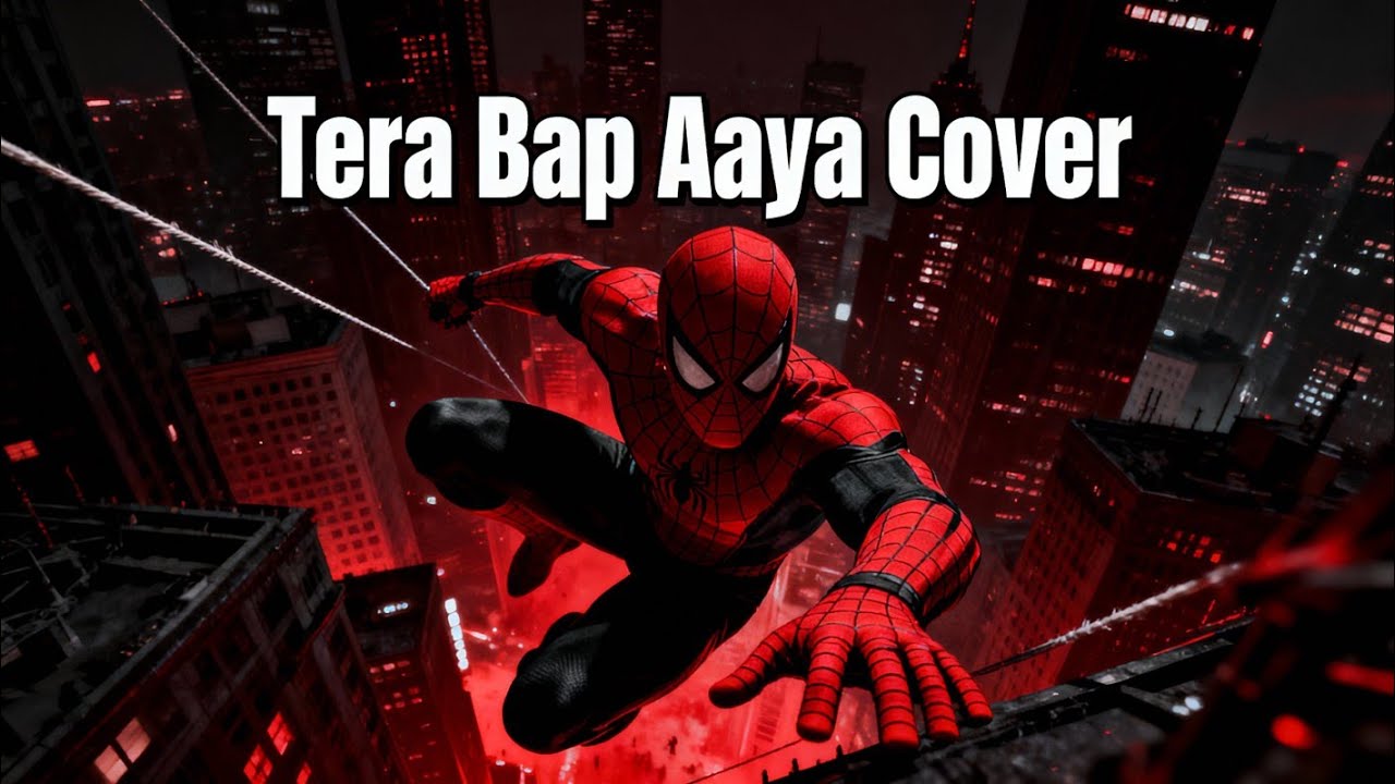 Amazing Spider (ft. Tera baap Aaya)