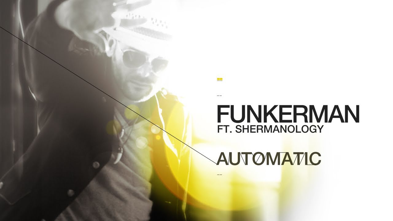 Funkerman ft Shermanology - Automatic (Radio Edit)