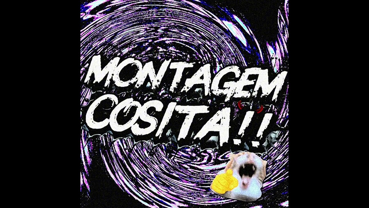 MONTAGEM COSITA(FT:@Dj_joey_da_zn)