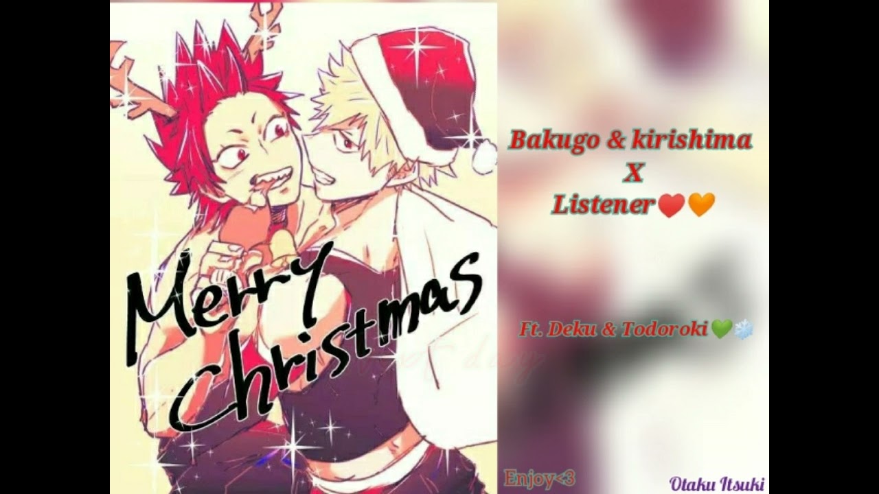 A Unforgettable Christmas! (kirishima x bakugo!) [Ft.Todoroki & deku!] [All four x Listener!]