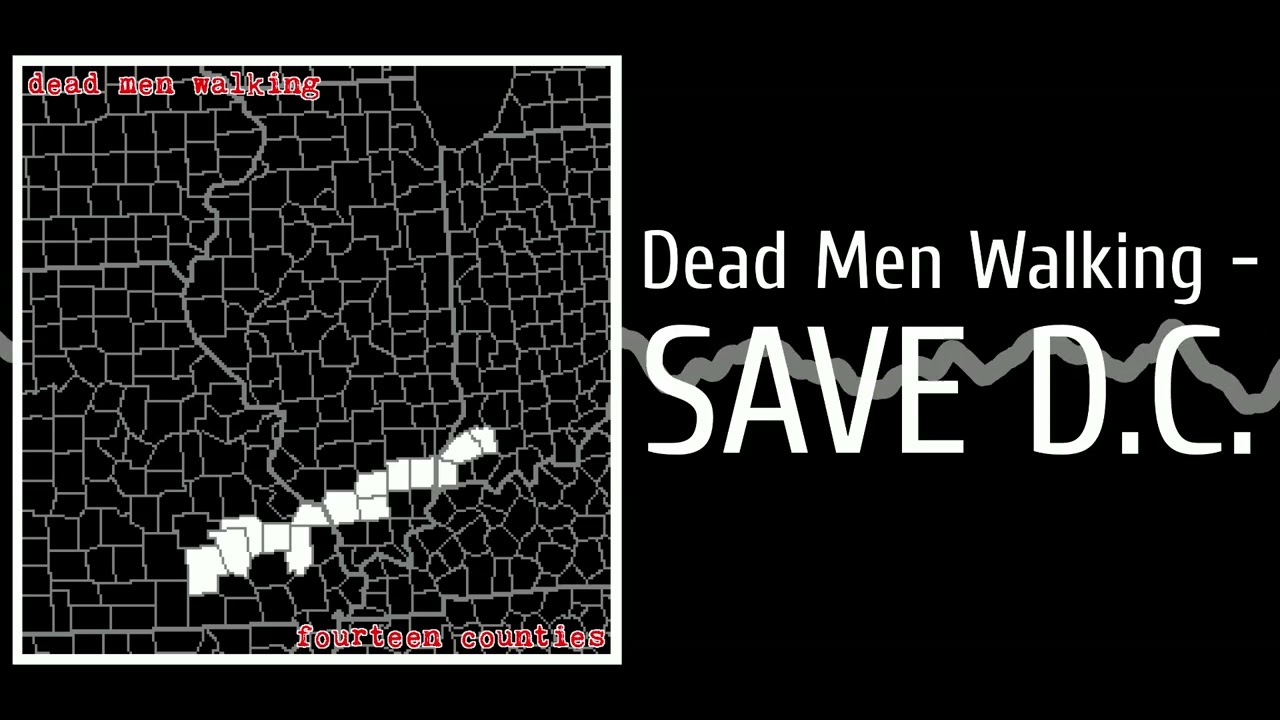 Dead Men Walking - SAVE D.C.