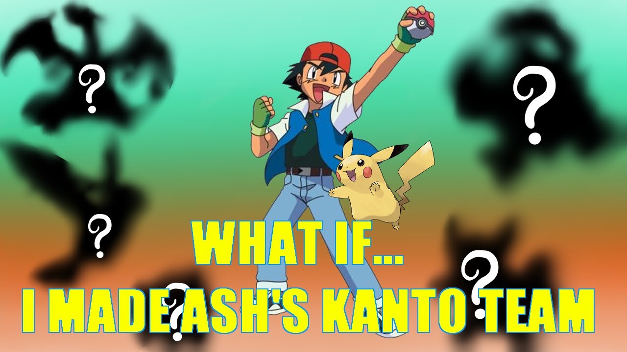 Pokémon What If... I Made Ash's Kanto Team (Re-Uploaded)