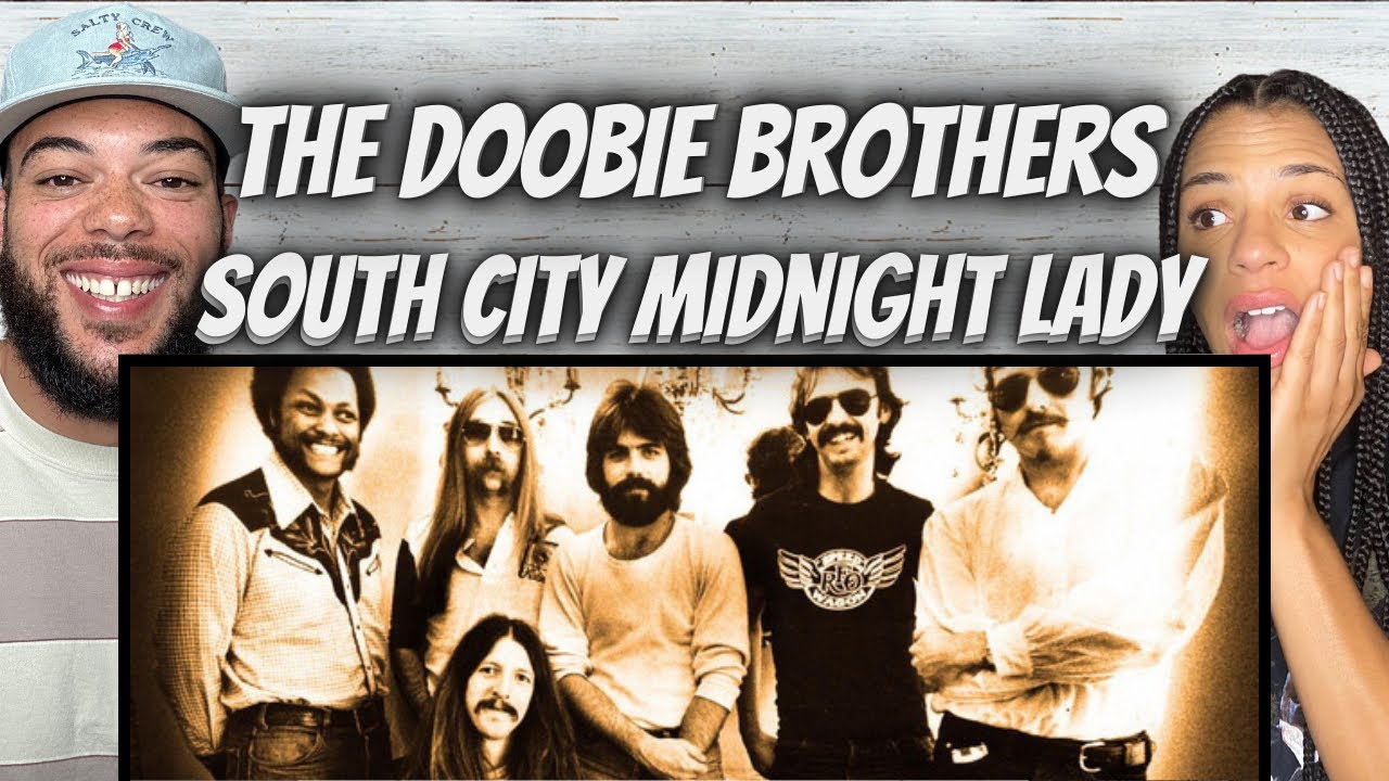 ВПЕРВЫЕ СЛЫШУ The Doobie Brothers Реакция SOUTH CITY MIDNIGHT LADY