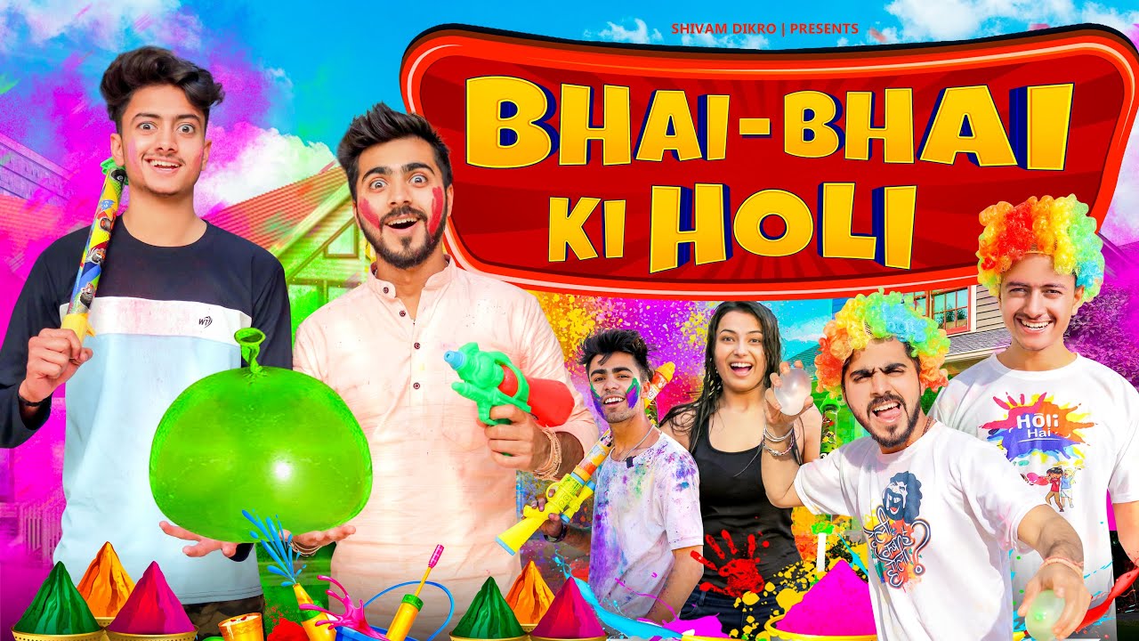 BHAI - BHAI KI HOLI || The Shivam || Shivam Dikro