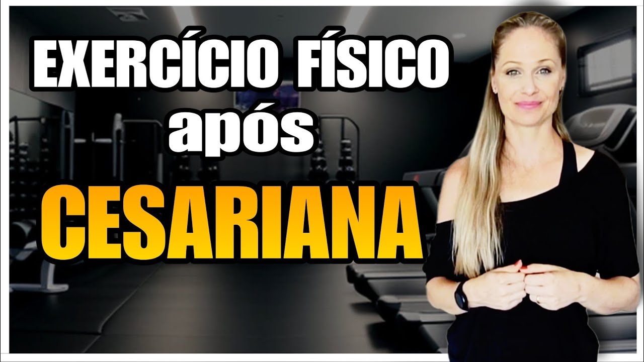 EXERCICIO FÍSICO após CESARIANA: GUIA COMPLETO do parto até os 3 meses.