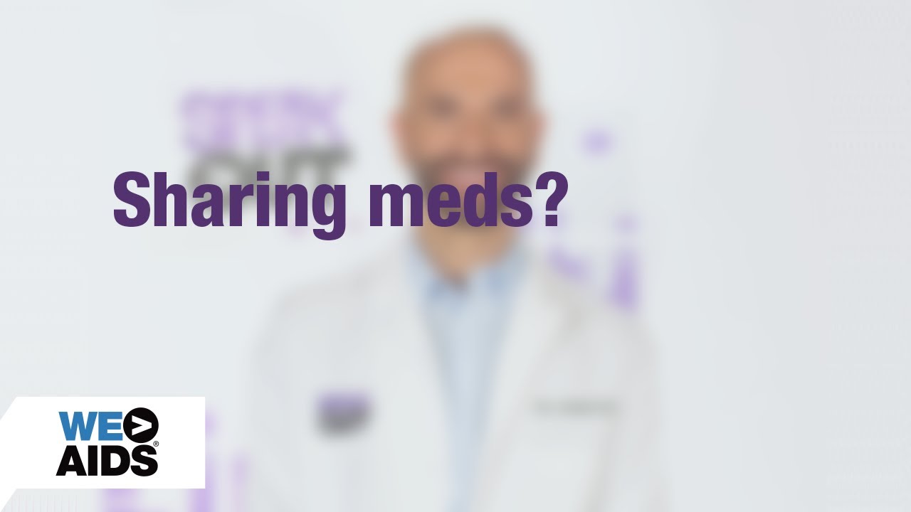 #AskTheHIVDoc: Sharing Meds?