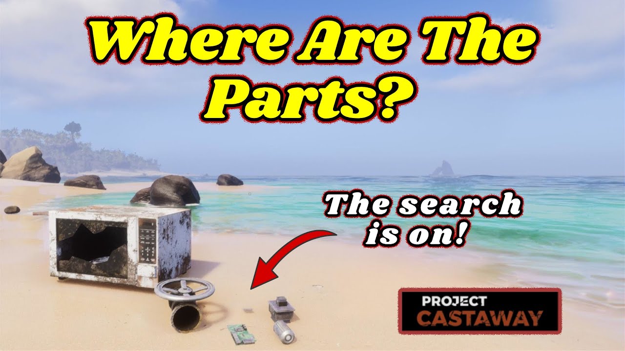 Where to Find EVERY Part in Project Castaway!