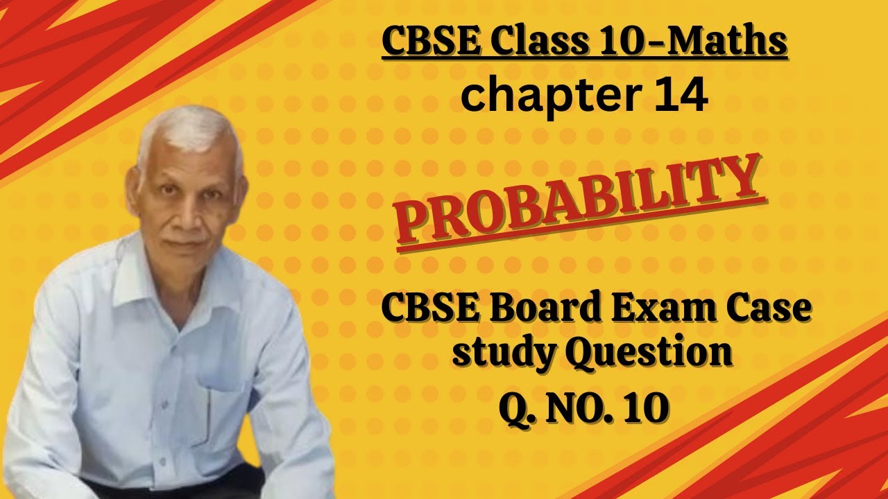 CBSE Board Exam Case Study Question based on Probability Chapter 14 Q. No. 10 Class 10 Maths 