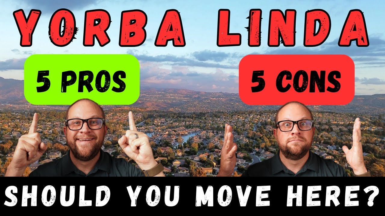 Thinking of Moving to Yorba Linda in 2025? 5 Pros & 5 Cons You NEED to Know!