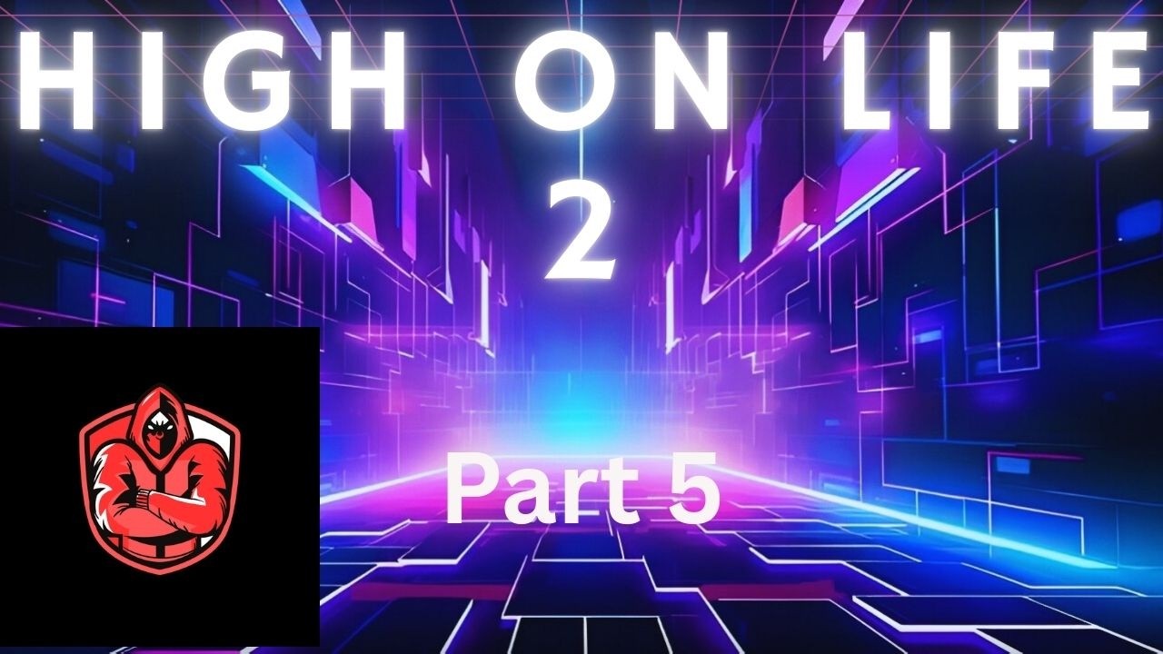 High On Life 2 Playthrough Pt.5