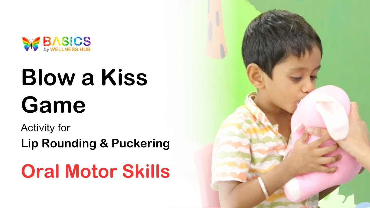 Blowing Kisses Isn’t Just Cute—It Can Spark Speech Growth in Toddlers! | Oral Motor Skills
