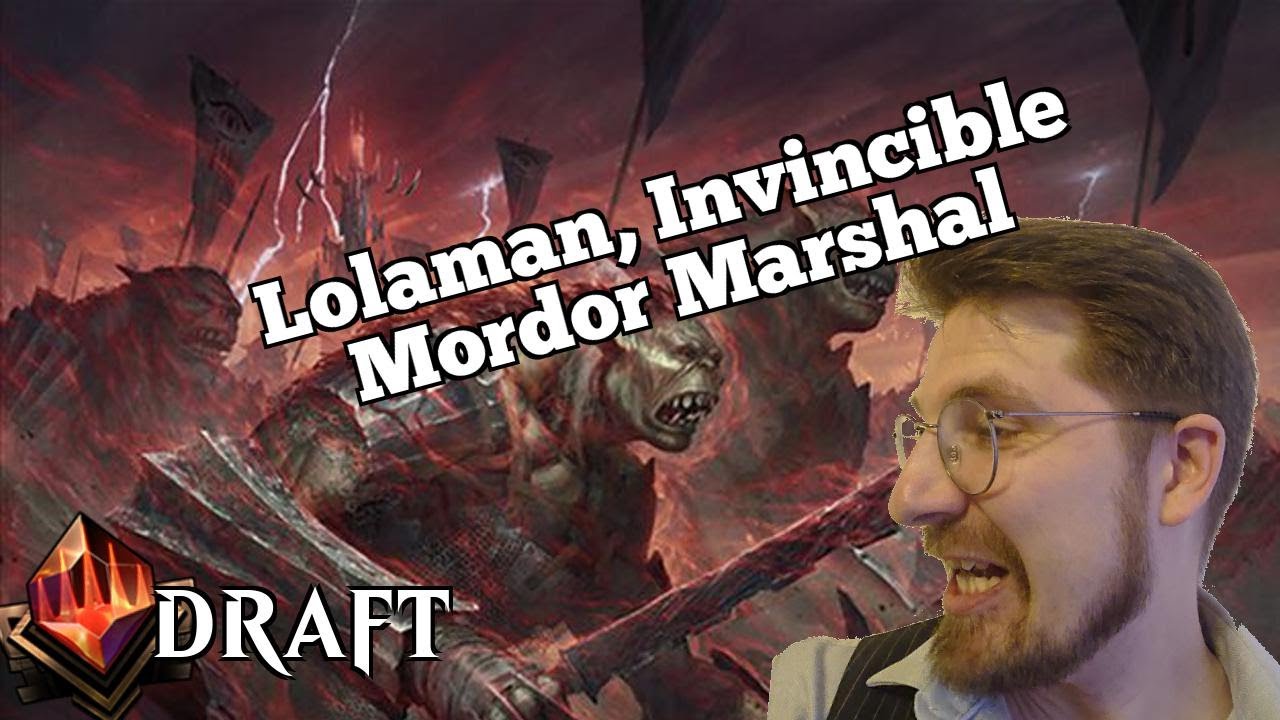 Lolaman, Invincible Mordor Marshal | #12 Mythic | Lord of the Rings Draft | MTG Arena
