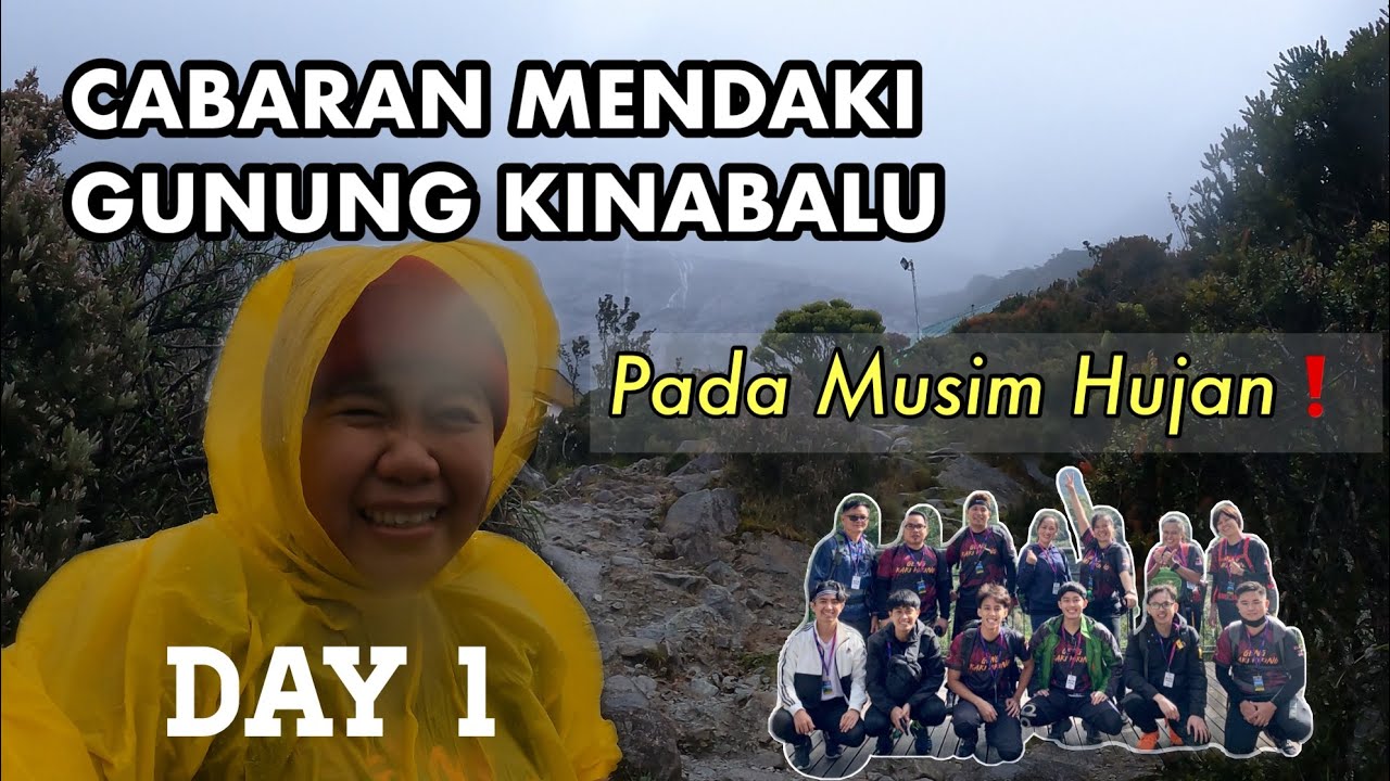 CABARAN MENDAKI GUNUNG KINABALU PADA MUSIM HUJAN | DAY 1