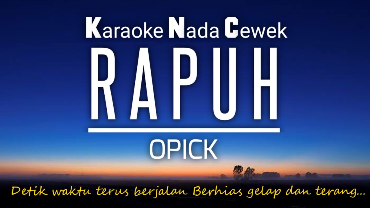 Opick - Rapuh | Karaoke Nada Cewek +3