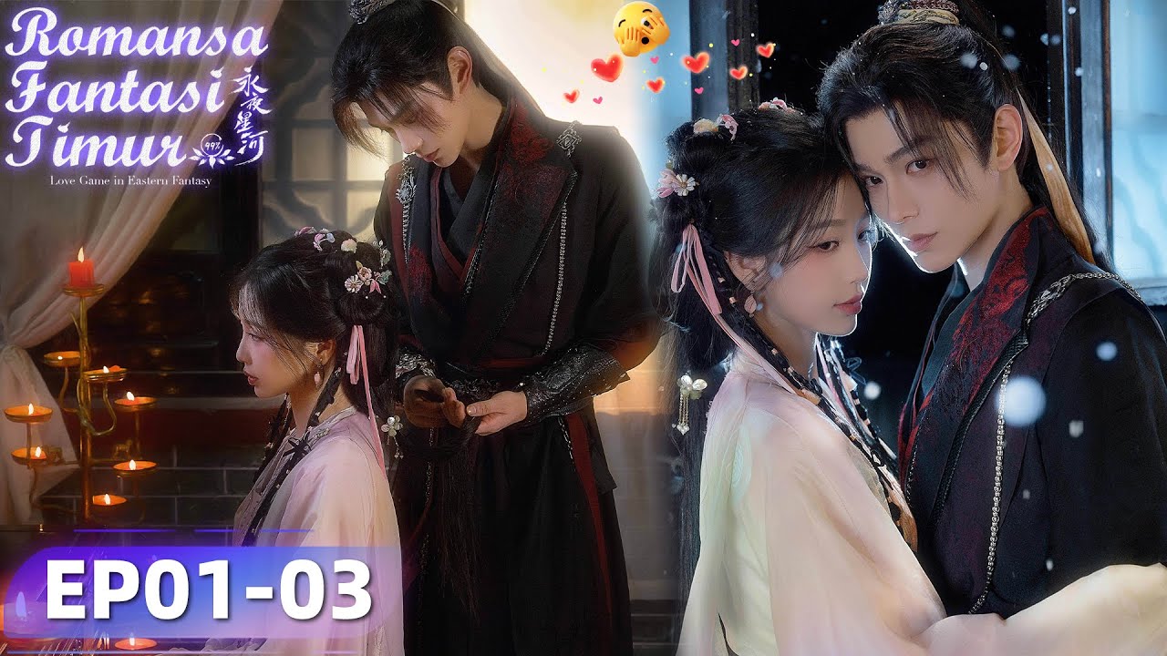 Love Game in Eastern Fantasy (Romansa Fantasi Timur) EP01-03 | Yu Shuxin, Ding Yuxi | WeTV【INDO SUB】