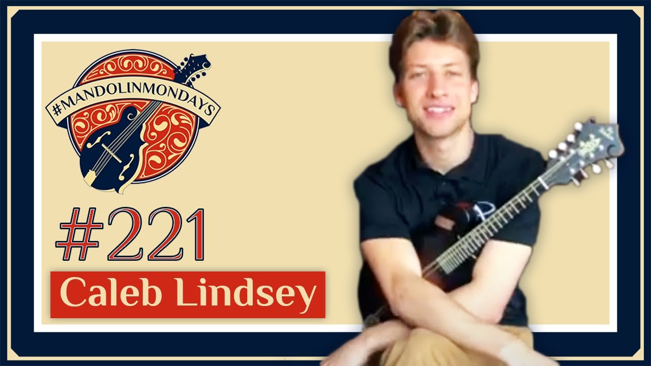 Mandolin Mondays Featuring Caleb Lindsey /// 