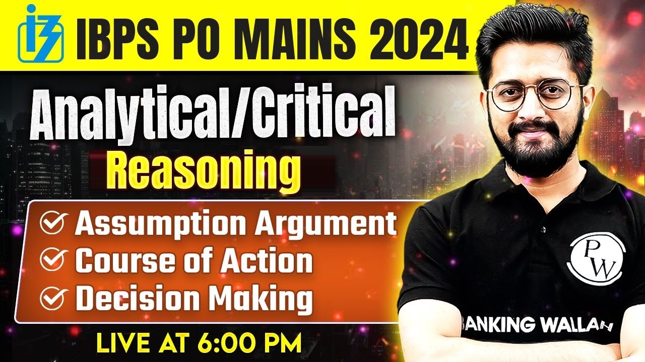 IBPS PO Mains 2024 | Analytical / Critical Reasoning | IBPS PO Mains Reasoning | by Sachin Sir