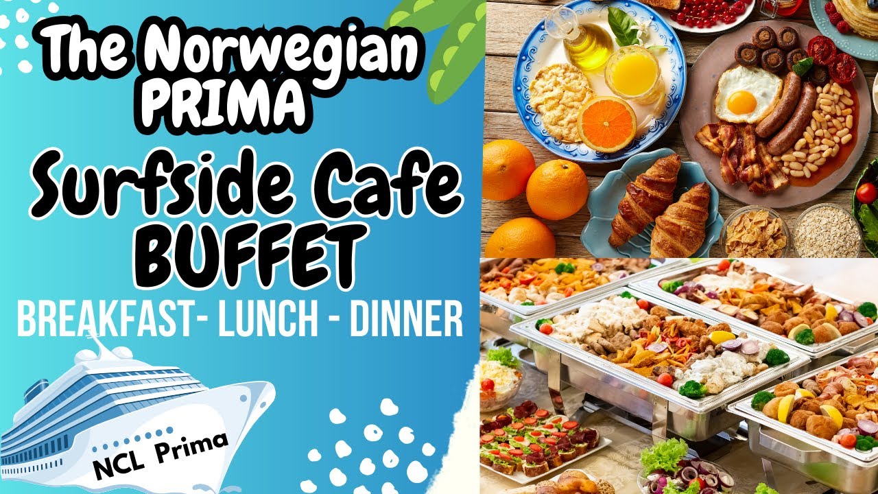 Norwegian PRIMA Surfside Cafe & Grill Buffet FULL Walkthrough | ALL Breakfast, Lunch & Dinner Items