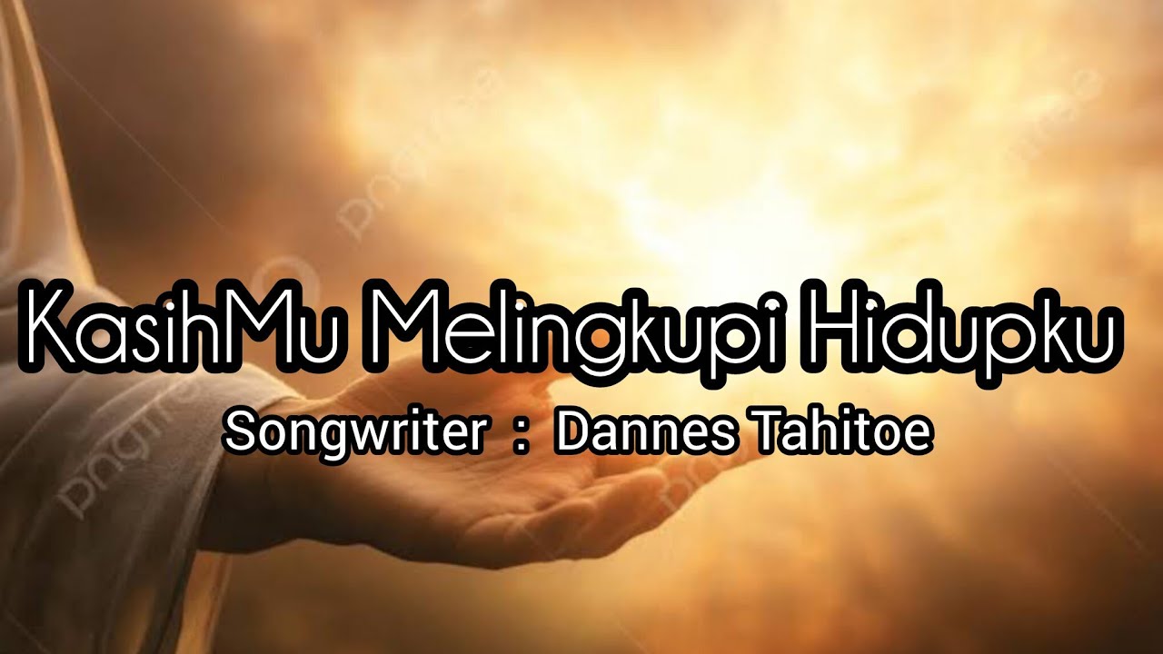 KasihMu Melingkupi Hidupku // Lagu Rohani Kristen.