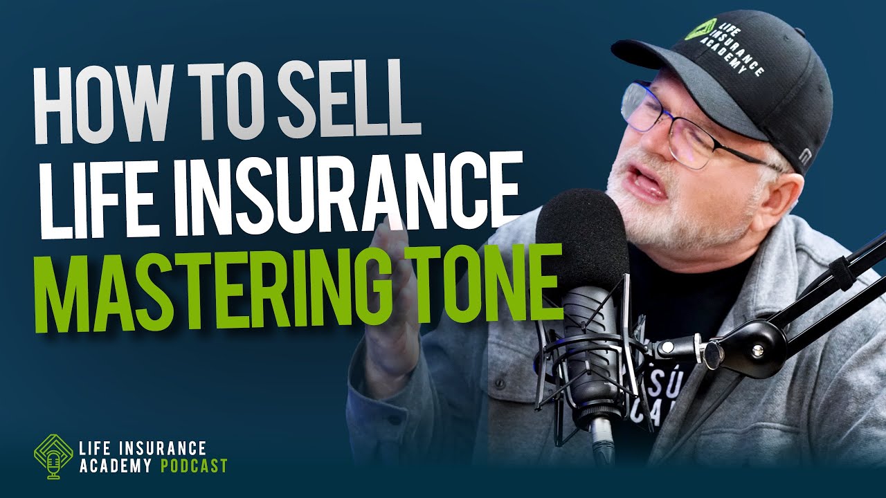 How to Sell Life Insurance: Mastering Tone Ep187