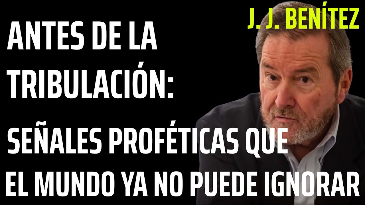 Antes de la Tribulación señales proféticas que el mundo ya no puede ignorar