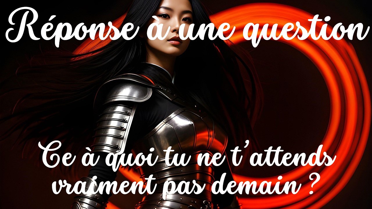 Réponse à une question : Ce à quoi tu ne t’attends vraiment pas demain ?