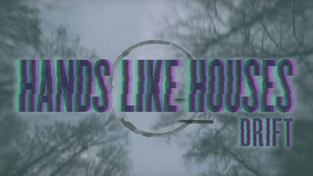 Hands Like Houses - Drift (Official Music Video)