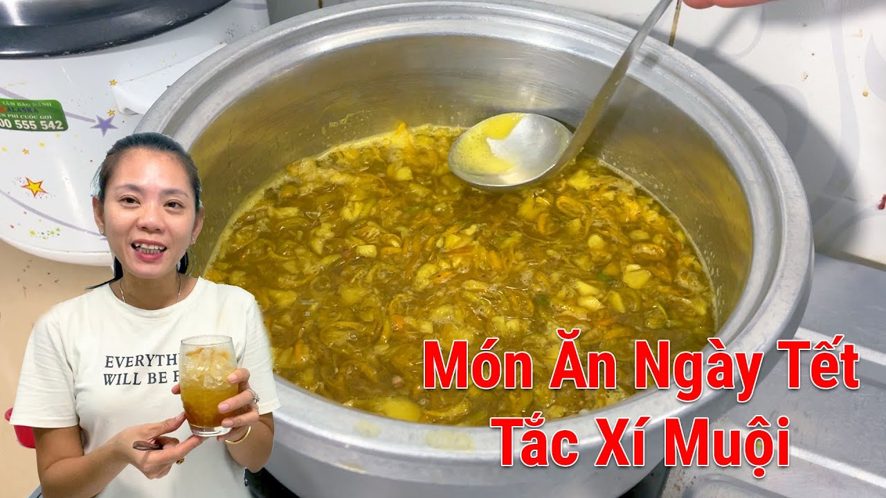 Bí quyết làm tắc xí muội thơm ngon kinh doanh vào mùa tết