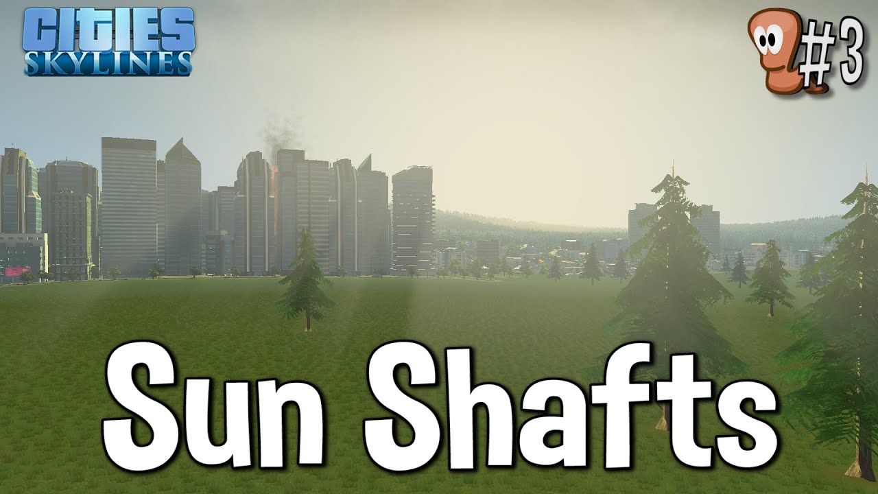 Cities: Skylines Mods - Sun Shafts (God Rays!)