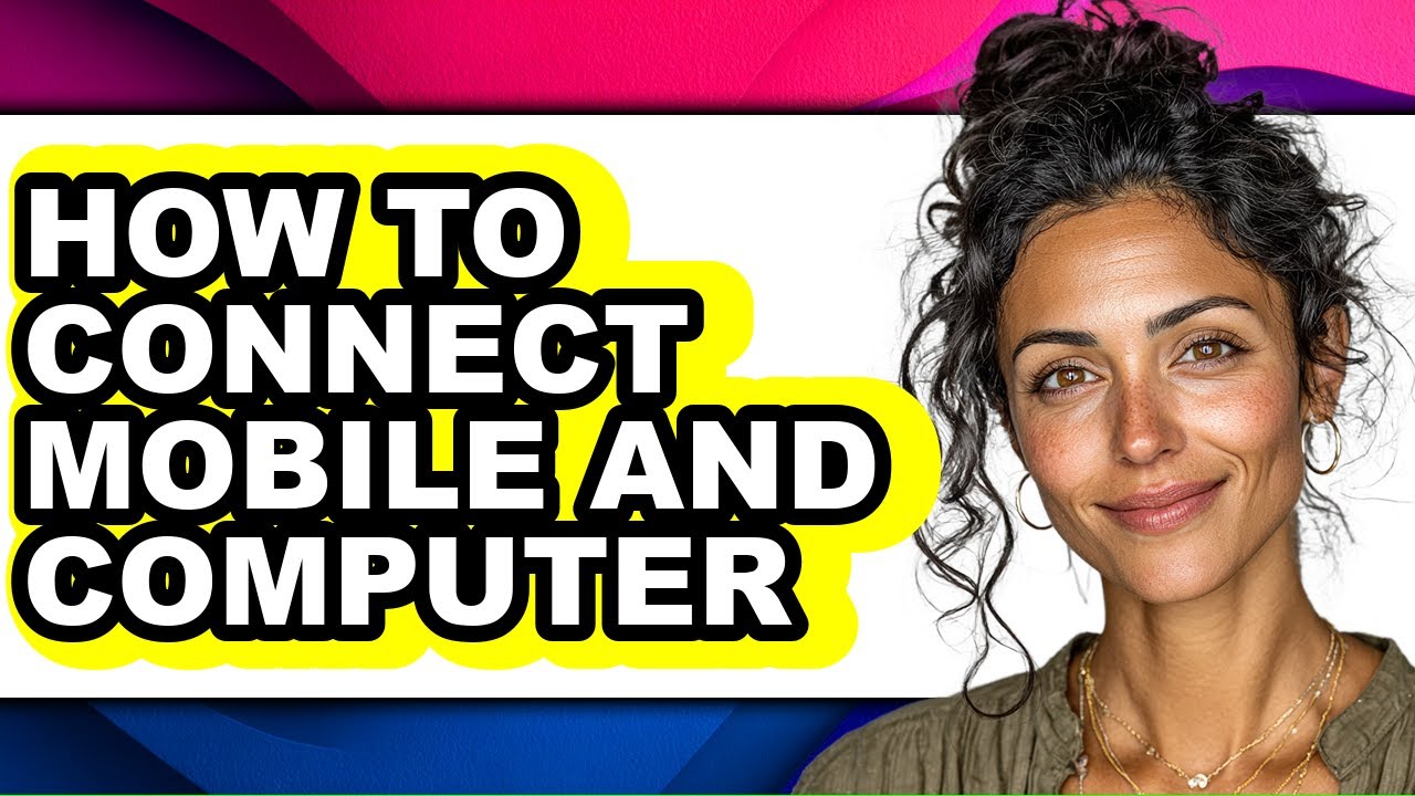 How to Connect Mobile and Computer (updated)