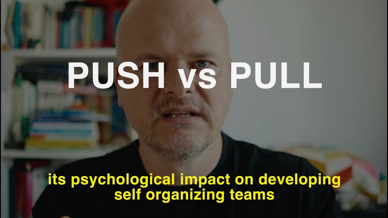 Making Agile Work: Push vs Pull and its impact on the team