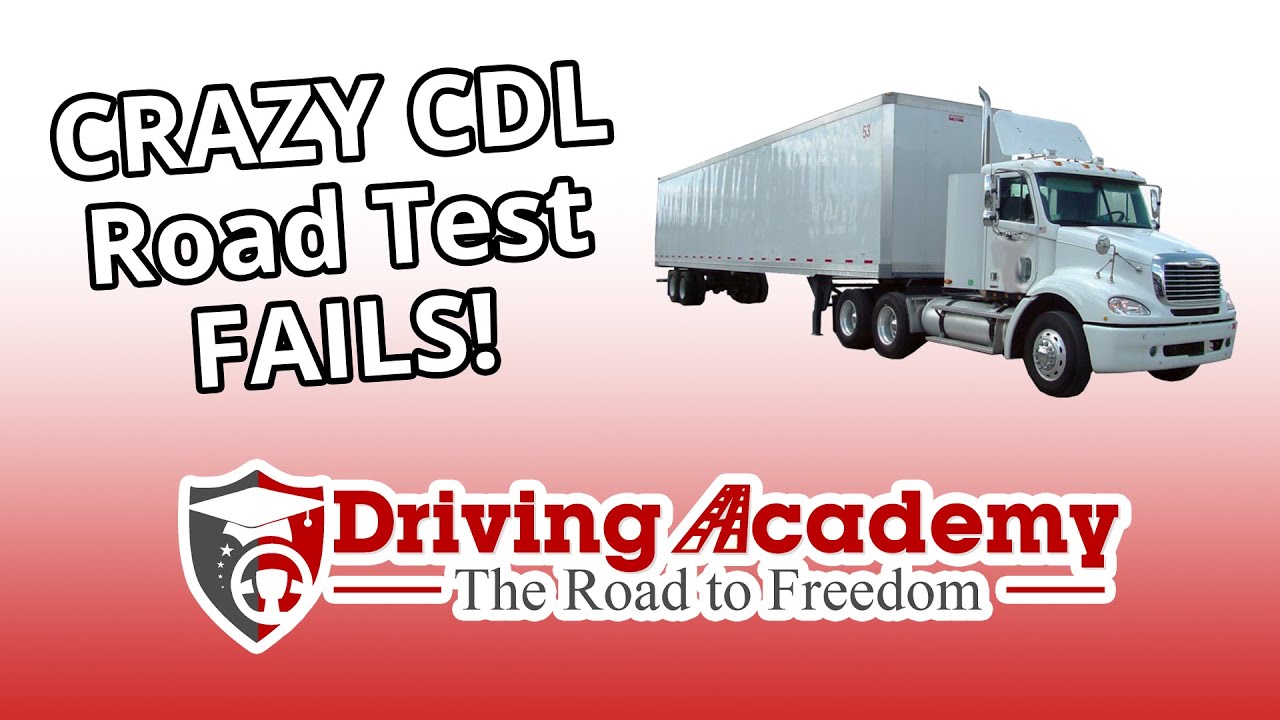 3 Crazy Ways To Fail Your CDL Road Test - Driving Academy
