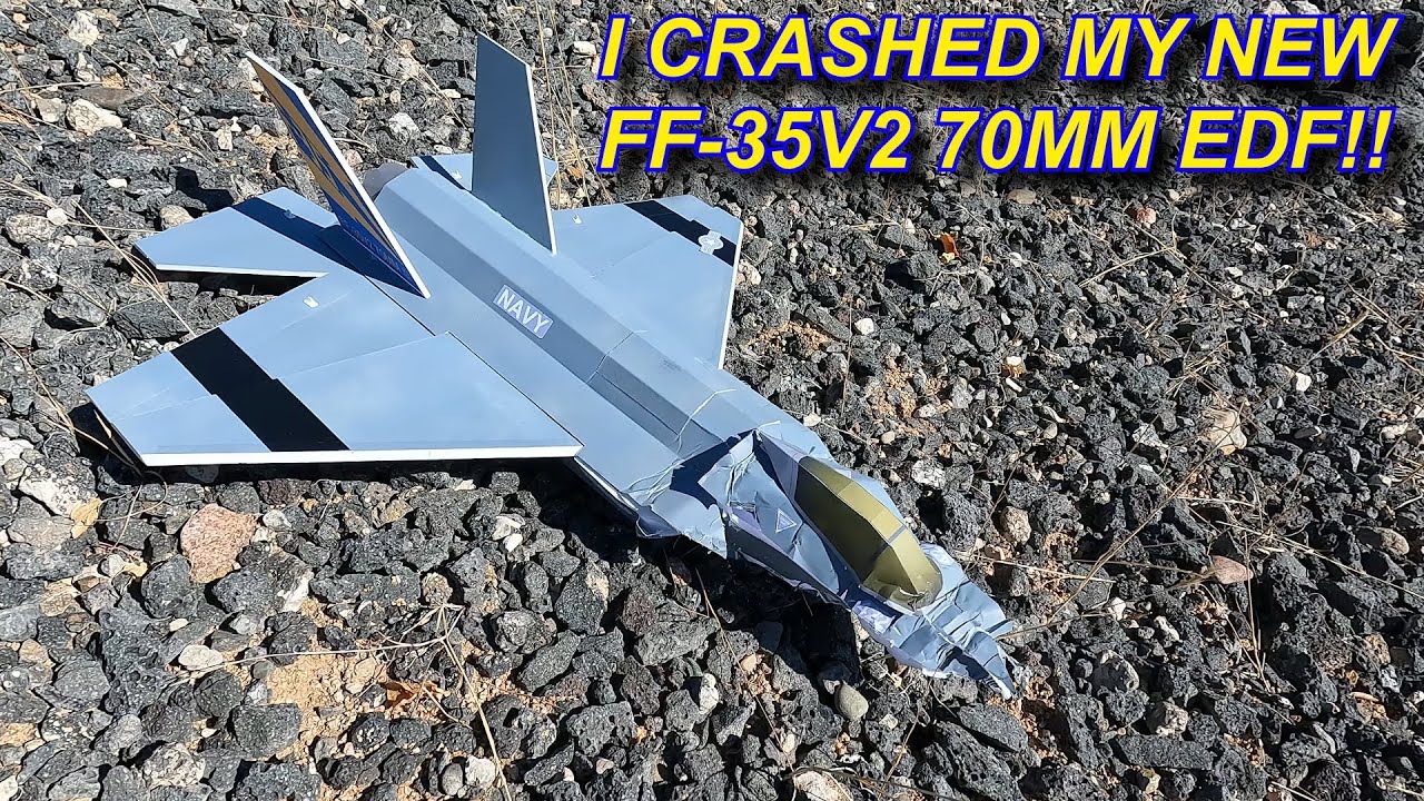 I CRASHED MY NEW FF-35V2 70mm EDF!!!