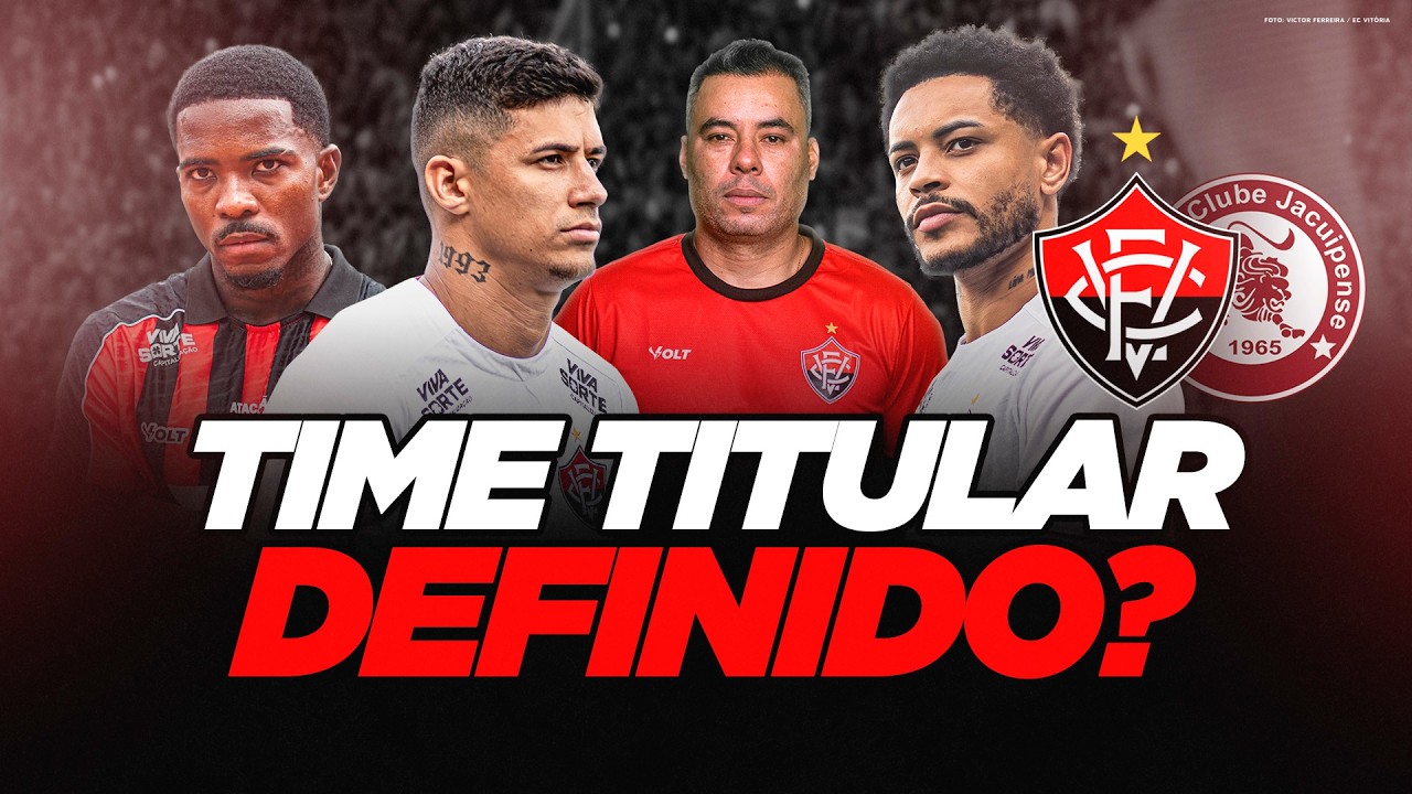 🚨 QUAL SERÁ O TIME DO VITÓRIA PARA ENFRENTAR JACUIPENSE?