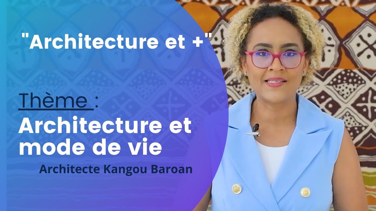 Architecture et mode de vie Architecte kangou Baroan