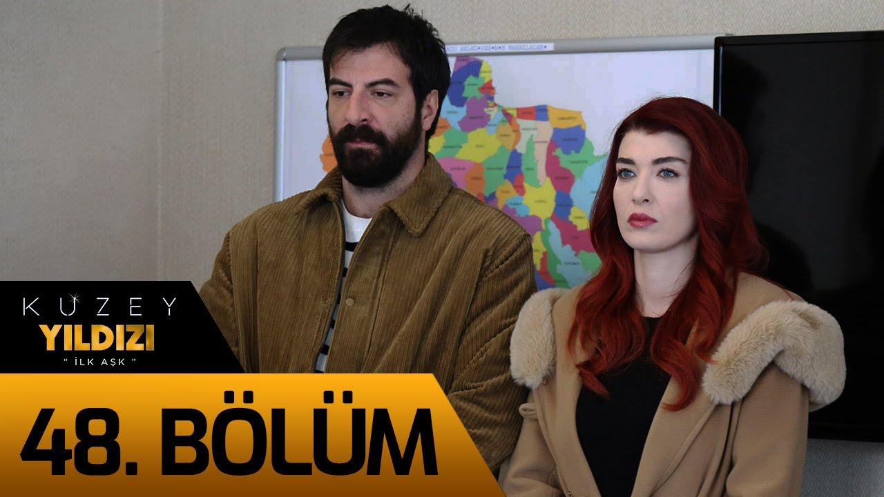 Kuzey Yıldızı İlk Aşk 48. Bölüm