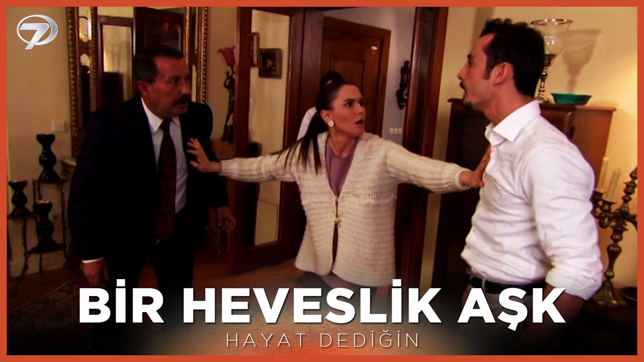 Bir Heveslik Aşk - Hayat Dediğin