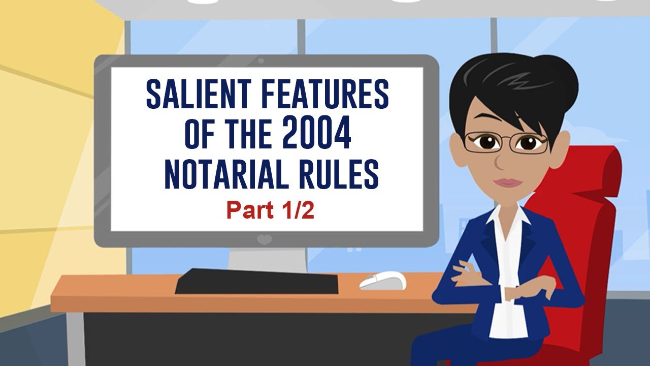 Salient Features of the 2004 Notarial Rules, Part 1/2