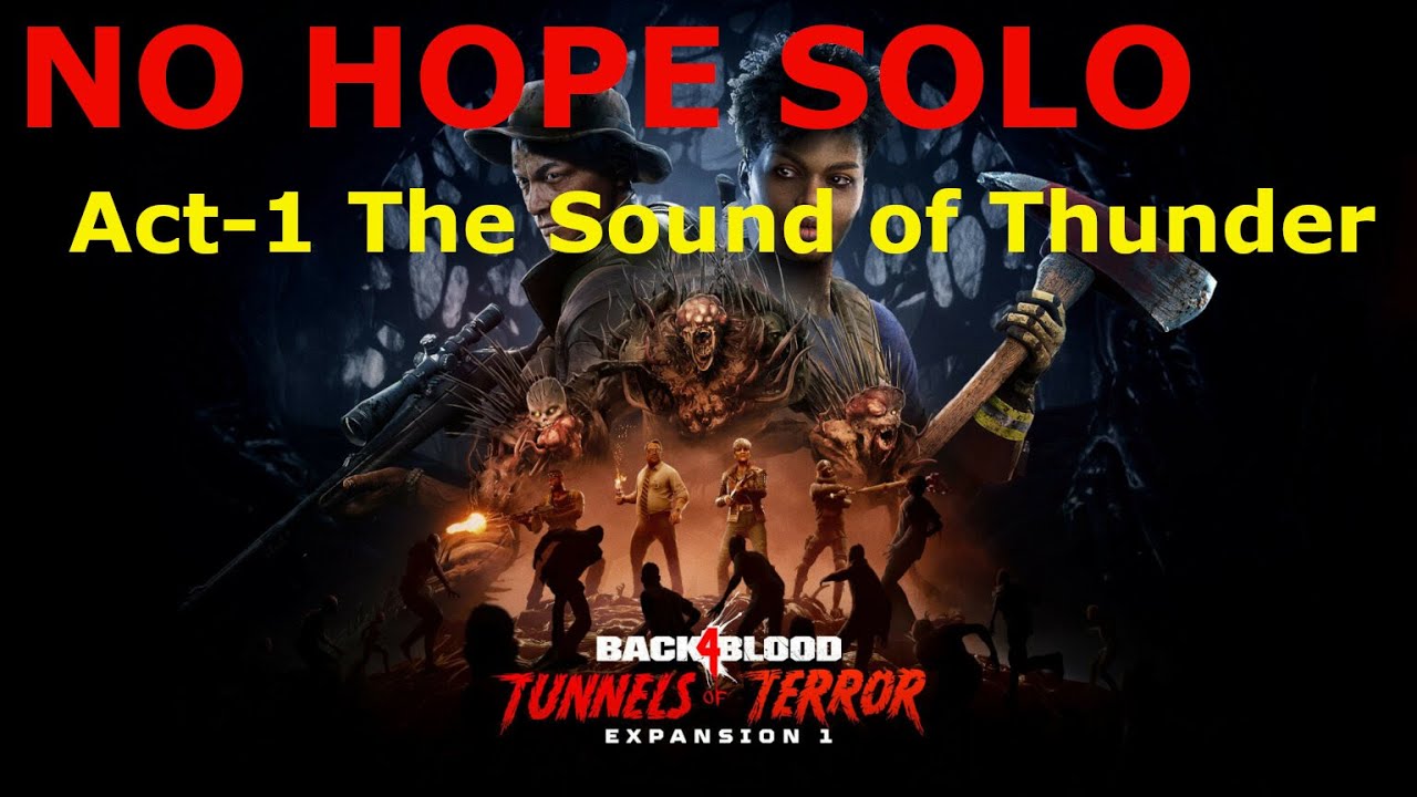Back 4 Blood-- NO HOPE guide *Solo w/Bots*- Sound of Thunder