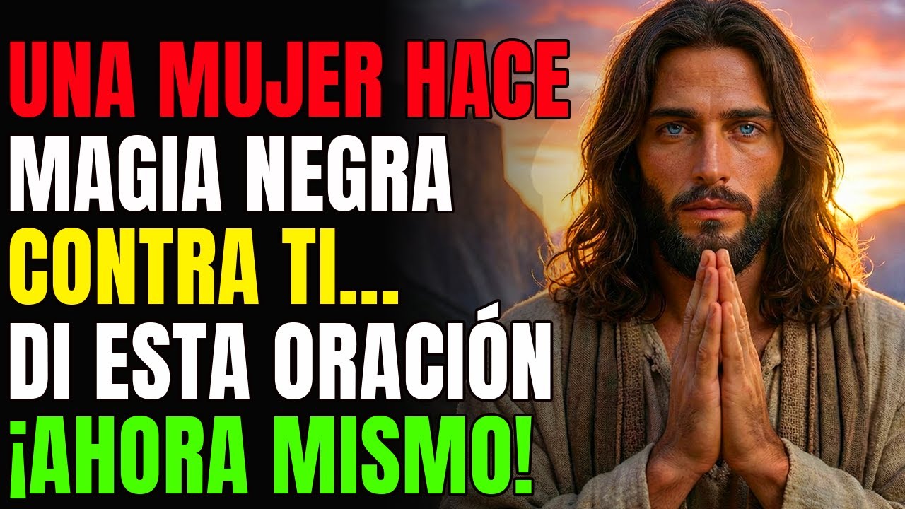 DIOS DICE: UNA MUJER HACE MAGIA OSCURA CONTRA TI... DI ESTA ORACIÓN YA... | MENSAJE DE DIOS DE HOY