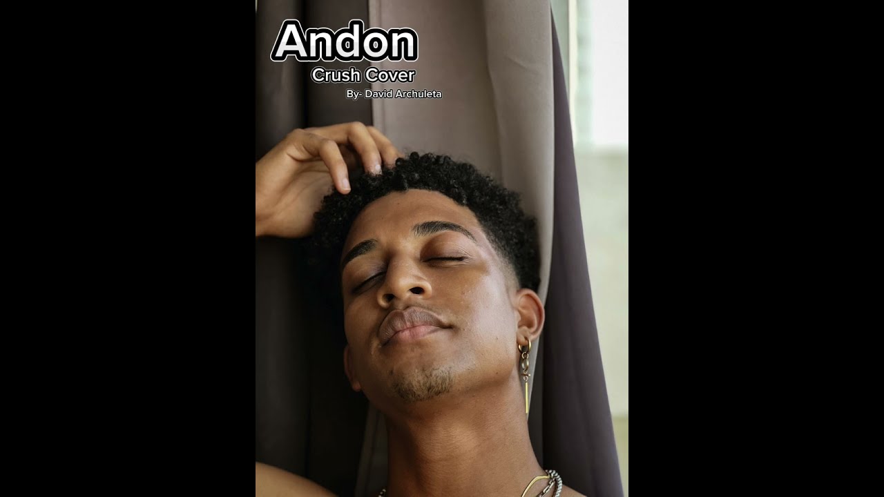 Crush- David Archuleta (Andon Cover)