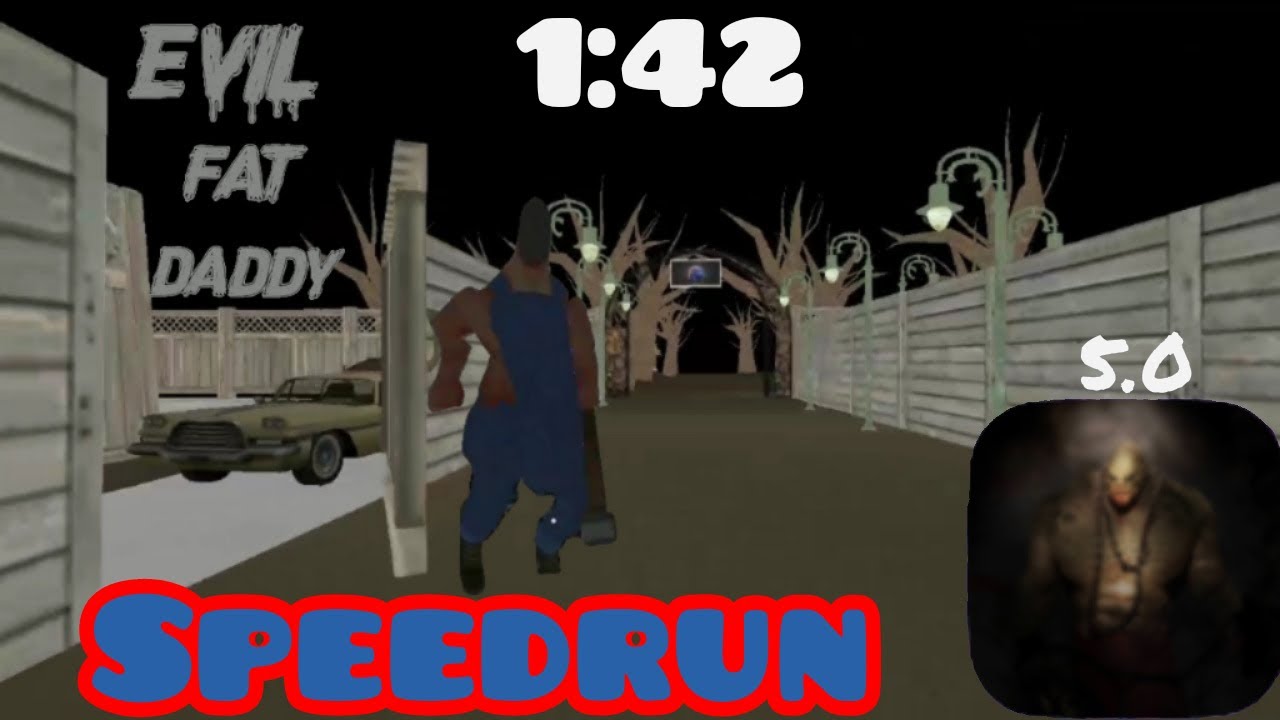 Evil fat daddy - V 5.0, speedrun (1:42), normal mode