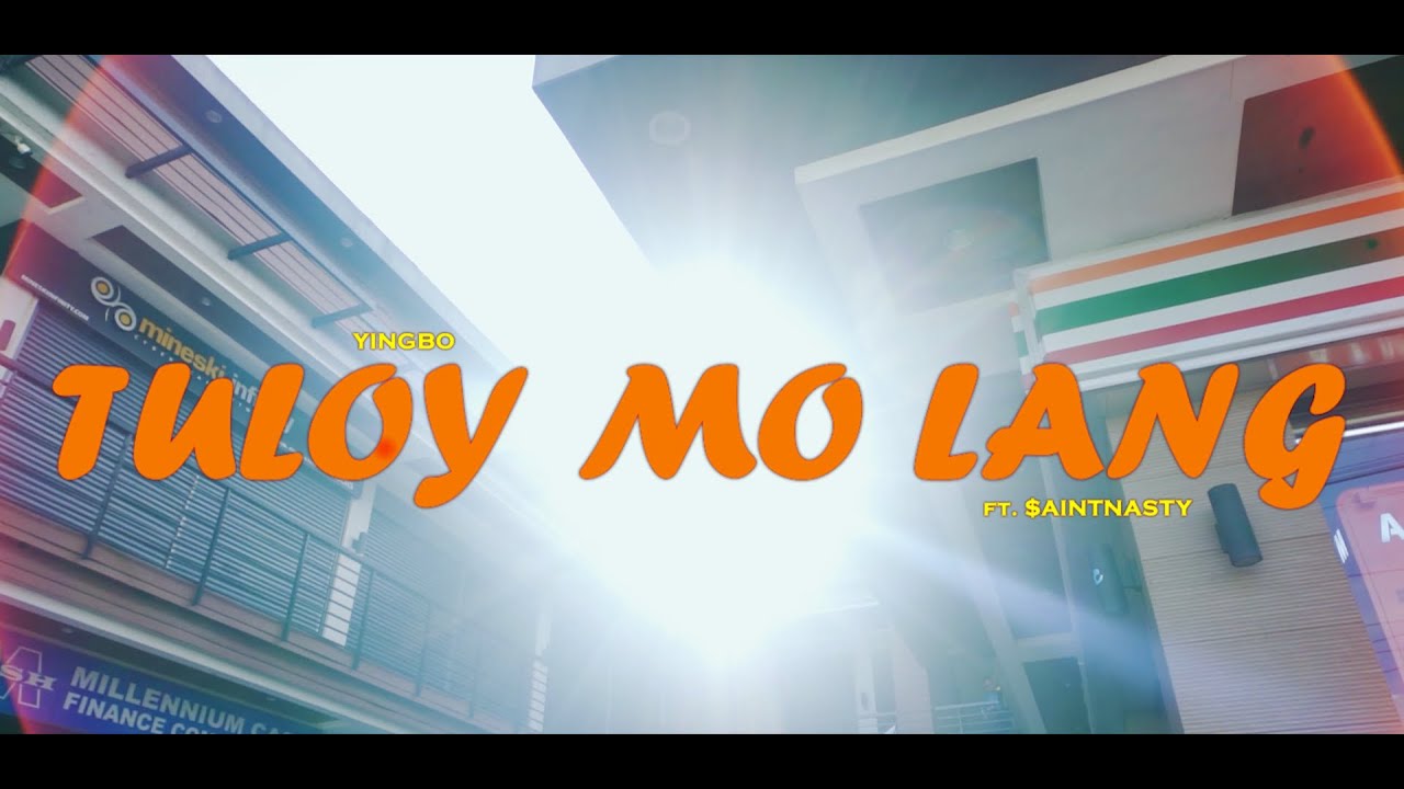 Yingbo - Tuloy Mo Lang ft. $aintNasty OFFICIAL MUSIC VIDEO 4K