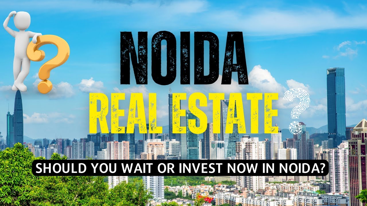 Best Time to Buy Property in Noida | Should You Wait or Invest Now in Noida | Noida Real Estate