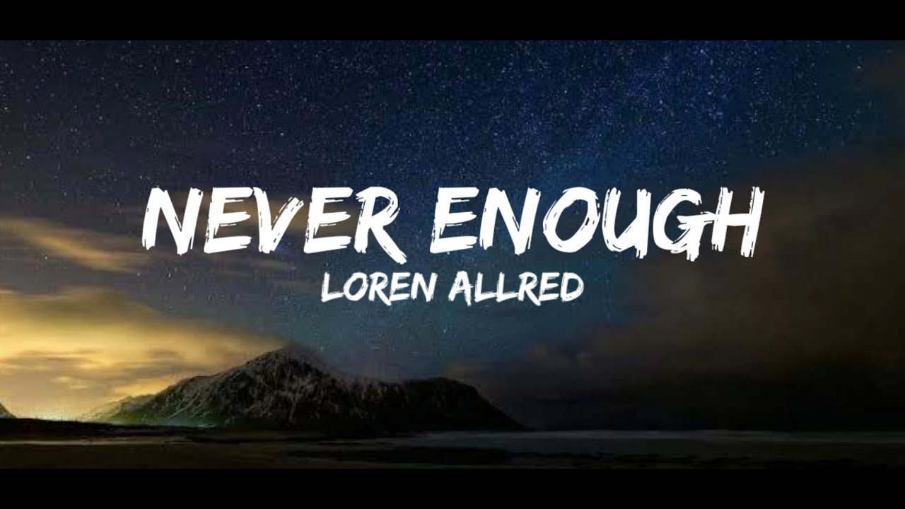 Loren Allred - Never Enough (Lyrics)