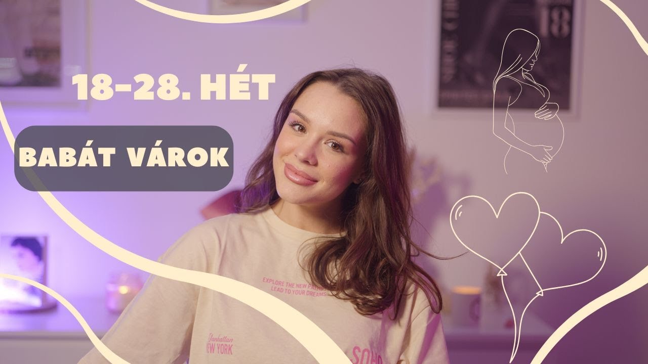 BABÁT VÁROK I 18-28. hét I Őszinte véleményem I Hogy állunk? I Kiakadtam
