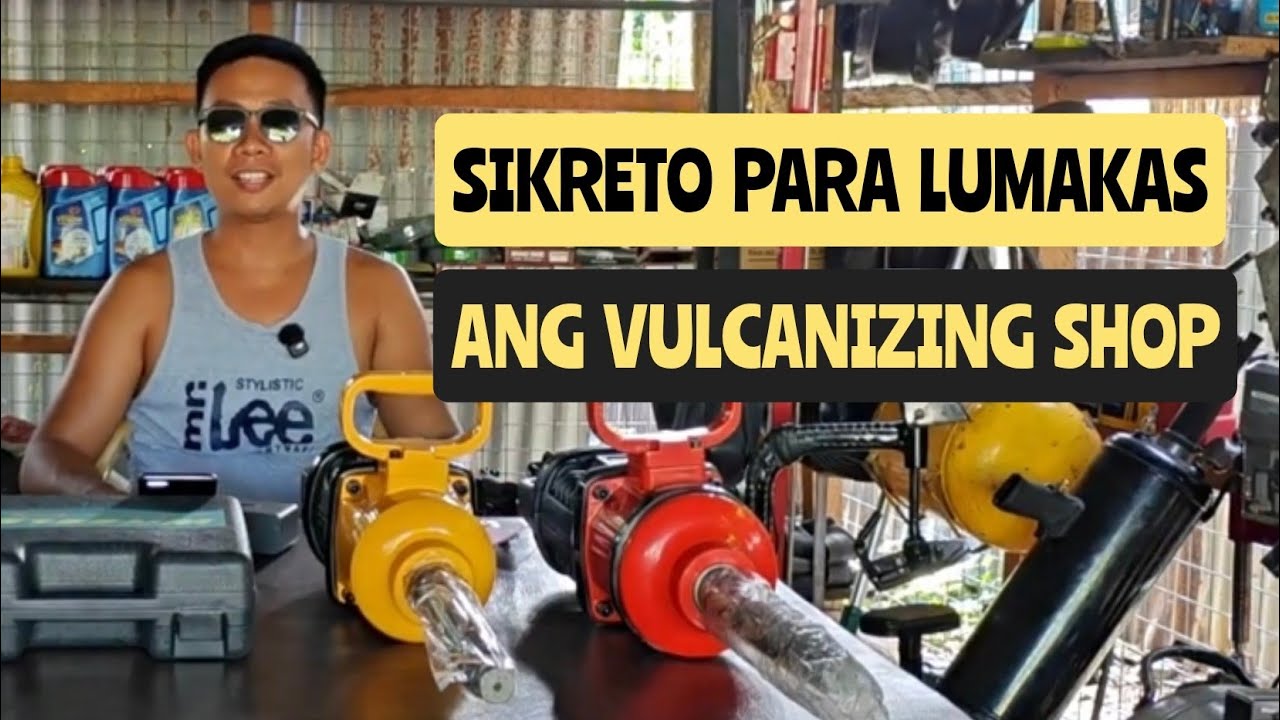 SIKRETO PARA LUMAKAS ANG VULCANIZING SHOP MO!!