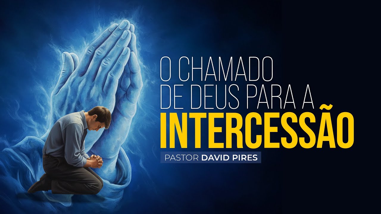 O Chamado de Deus para a Intercessão